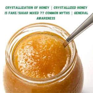 Crystallization of Honey | Crystallized Honey is Fake/Sugar Mixed ? – Common Myths. General Awareness
